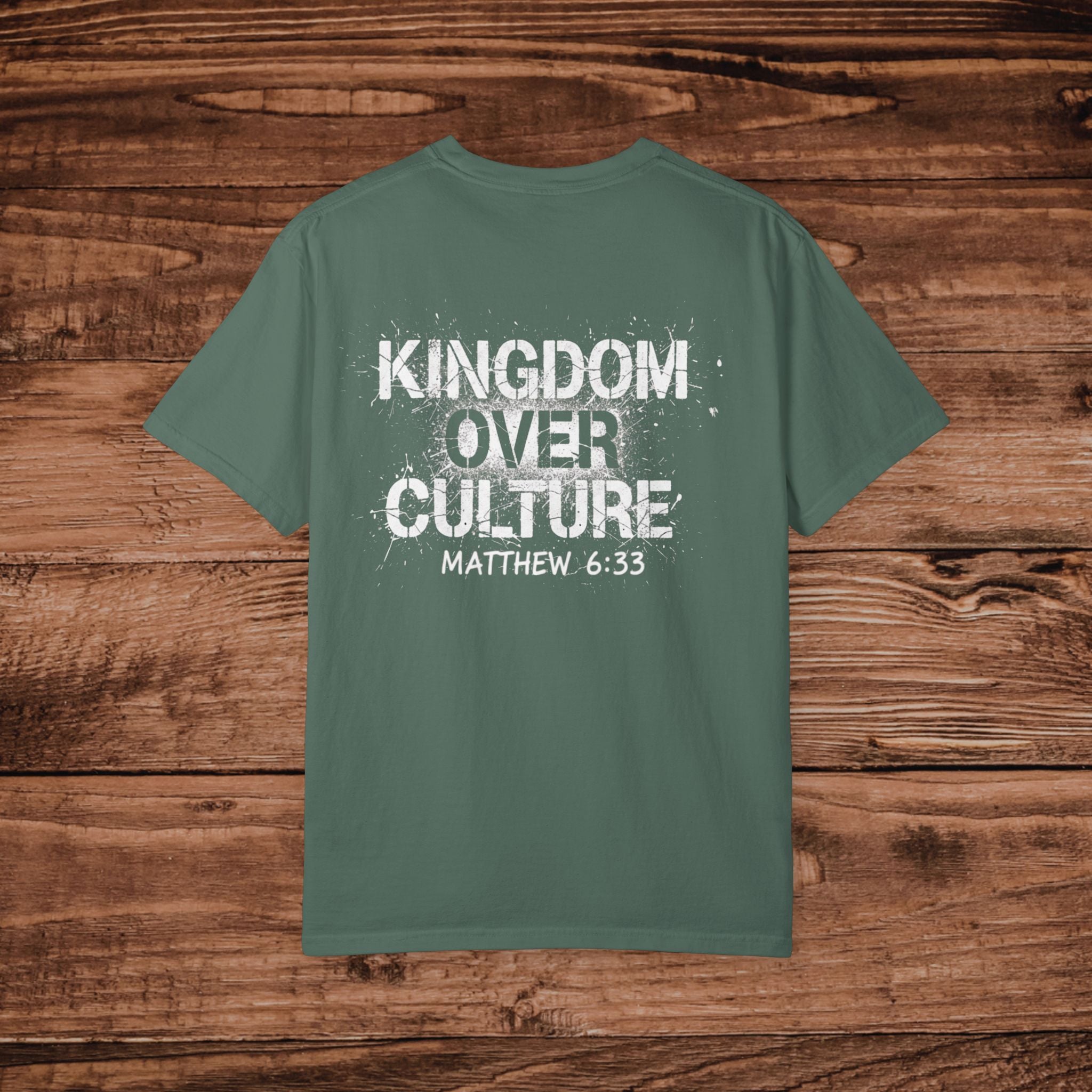 Kingdom Over Culture T-shirt | Matthew 6:33 Christian Scripture Tee