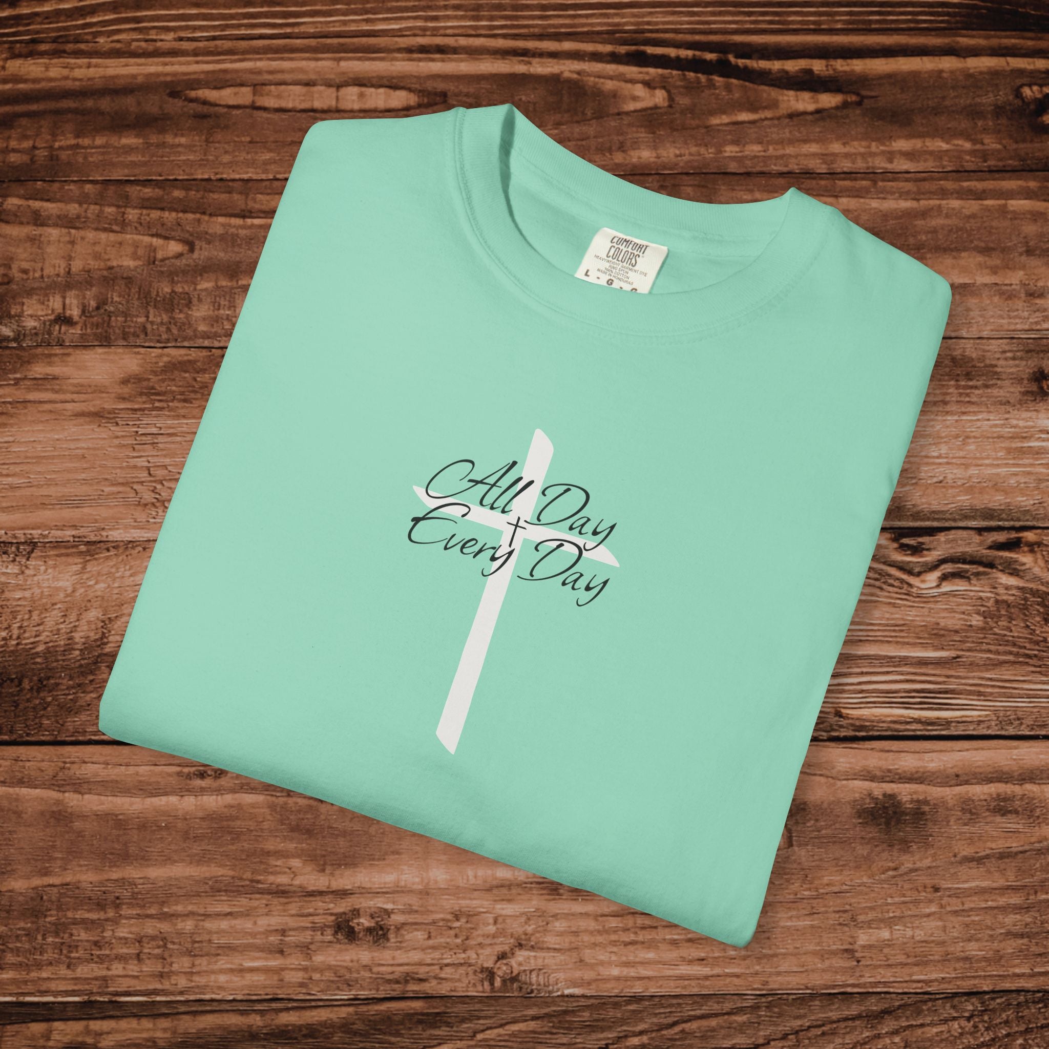 All Day Every Day Cross Tshirt