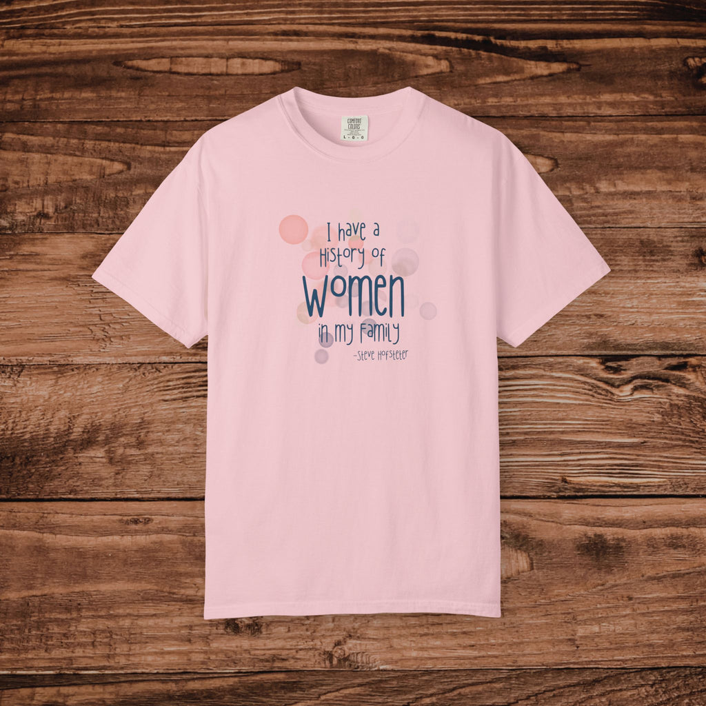 I Have A History Of Women T-shirt, Steve Hofstetter Funny Quote Graphic Tee, Summer Funny graphic tee