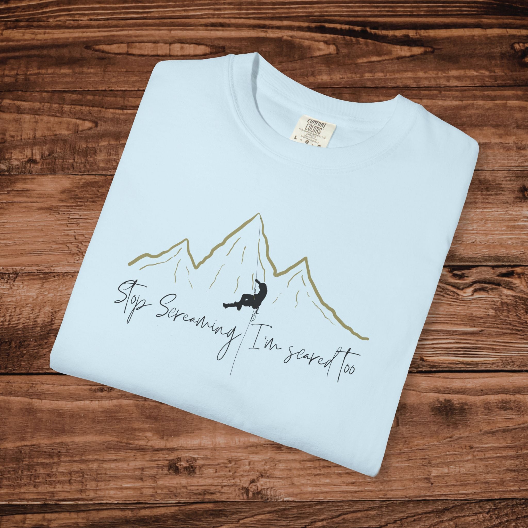 Stop Screaming Im scared too, Rock Climbing Tshirt, Rock climber gift, outdoor adventure Tee, Mountain Climber, Funny Bouldering Tee