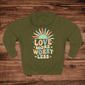 Love More Worry Less hoodie | Three-Panel Fleece Hoodie