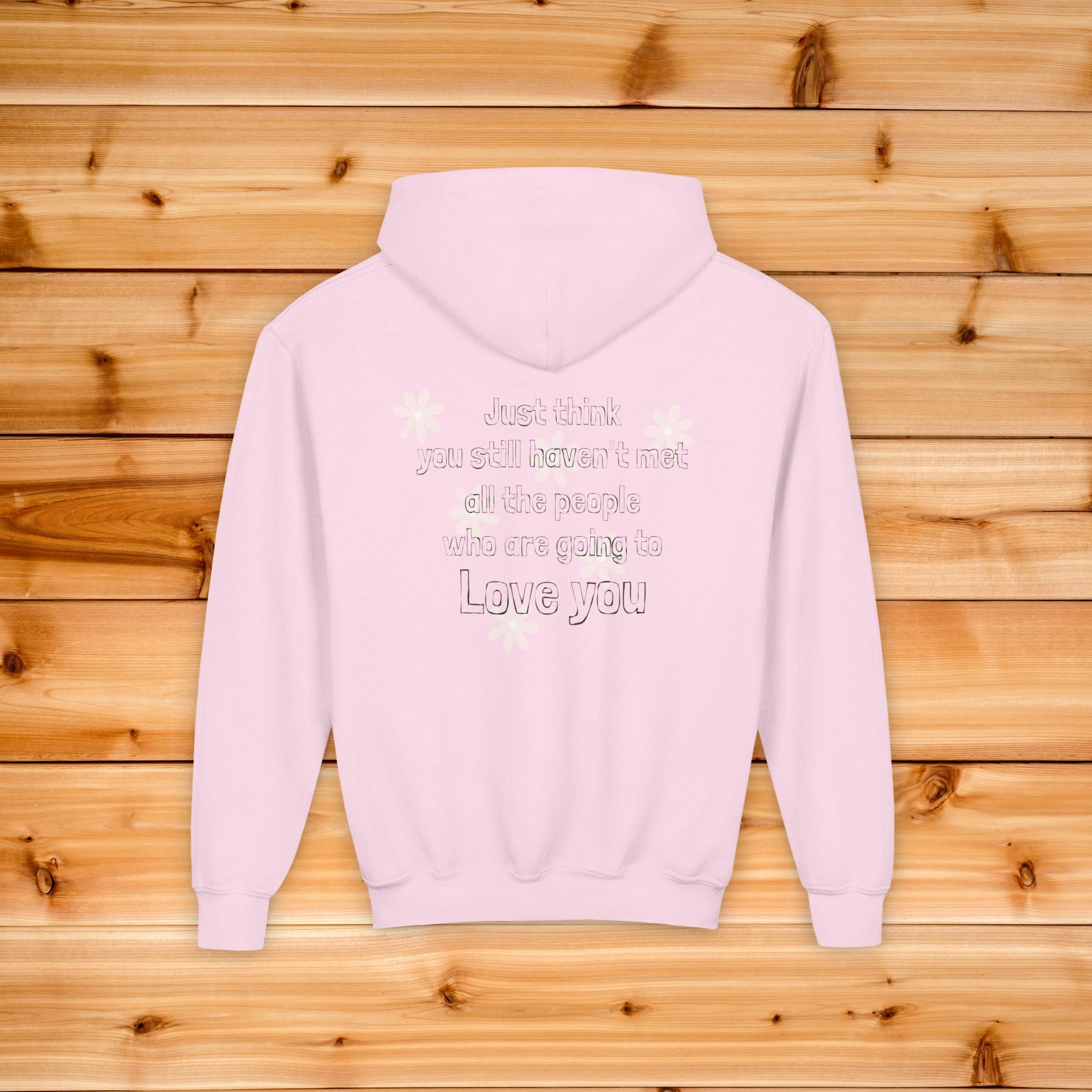 Kids | You Haven't Met All The People Who Will Love You Hoodie, Youth Sweatshirt, Floral Script Kids Hoodie, Aesthetic Teen Graphic Pullover