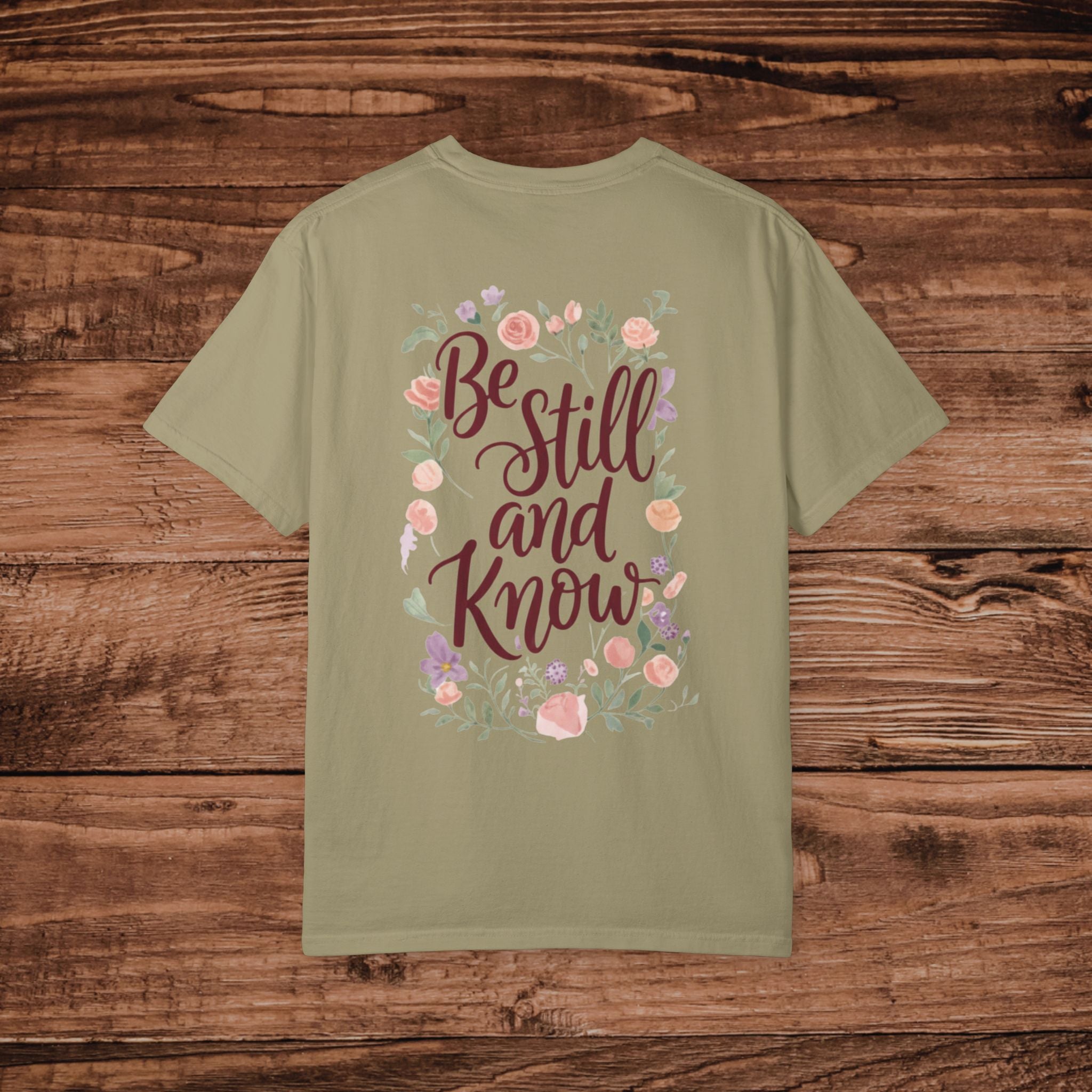 Be Still and Know T-shirt | Floral Scripture Typography