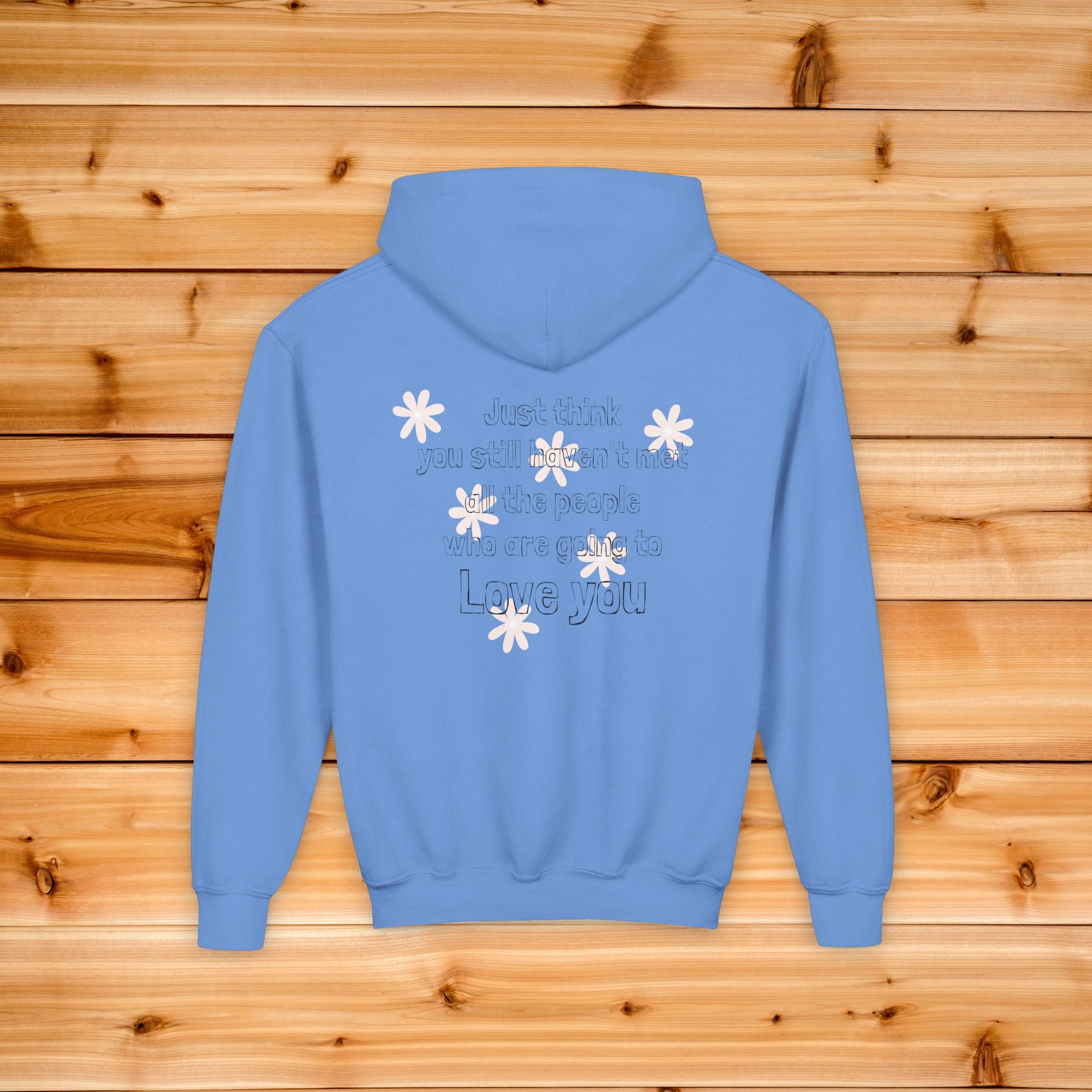 Kids | You Haven't Met All The People Who Will Love You Hoodie, Youth Sweatshirt, Floral Script Kids Hoodie, Aesthetic Teen Graphic Pullover