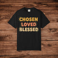 Chosen Loved Blessed T-Shirt | Inspirational Faith Typography Tee