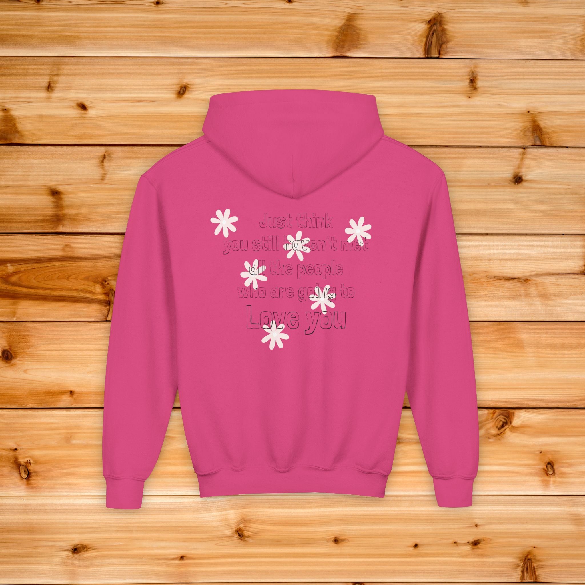 Kids | You Haven't Met All The People Who Will Love You Hoodie, Youth Sweatshirt, Floral Script Kids Hoodie, Aesthetic Teen Graphic Pullover