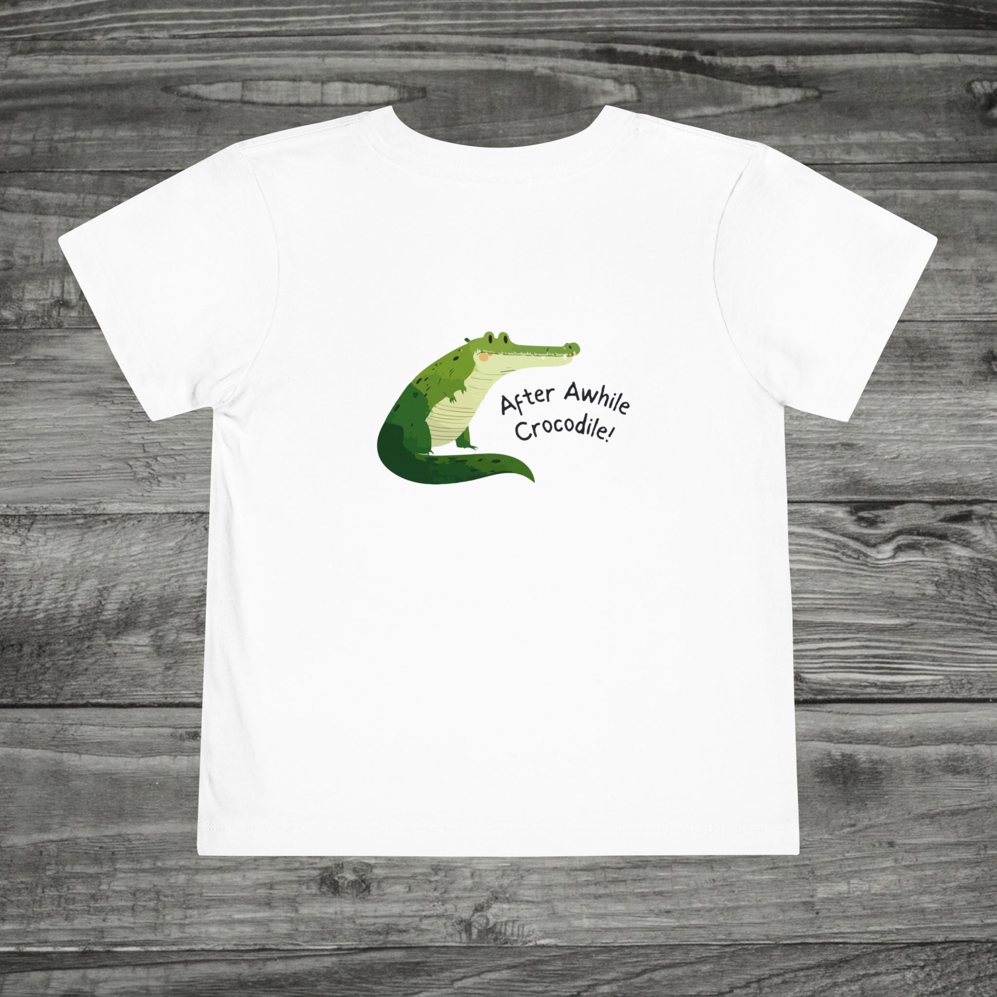 See Ya Later Alligator After Awhile Crocodile Toddler Tee | Dual Graphic