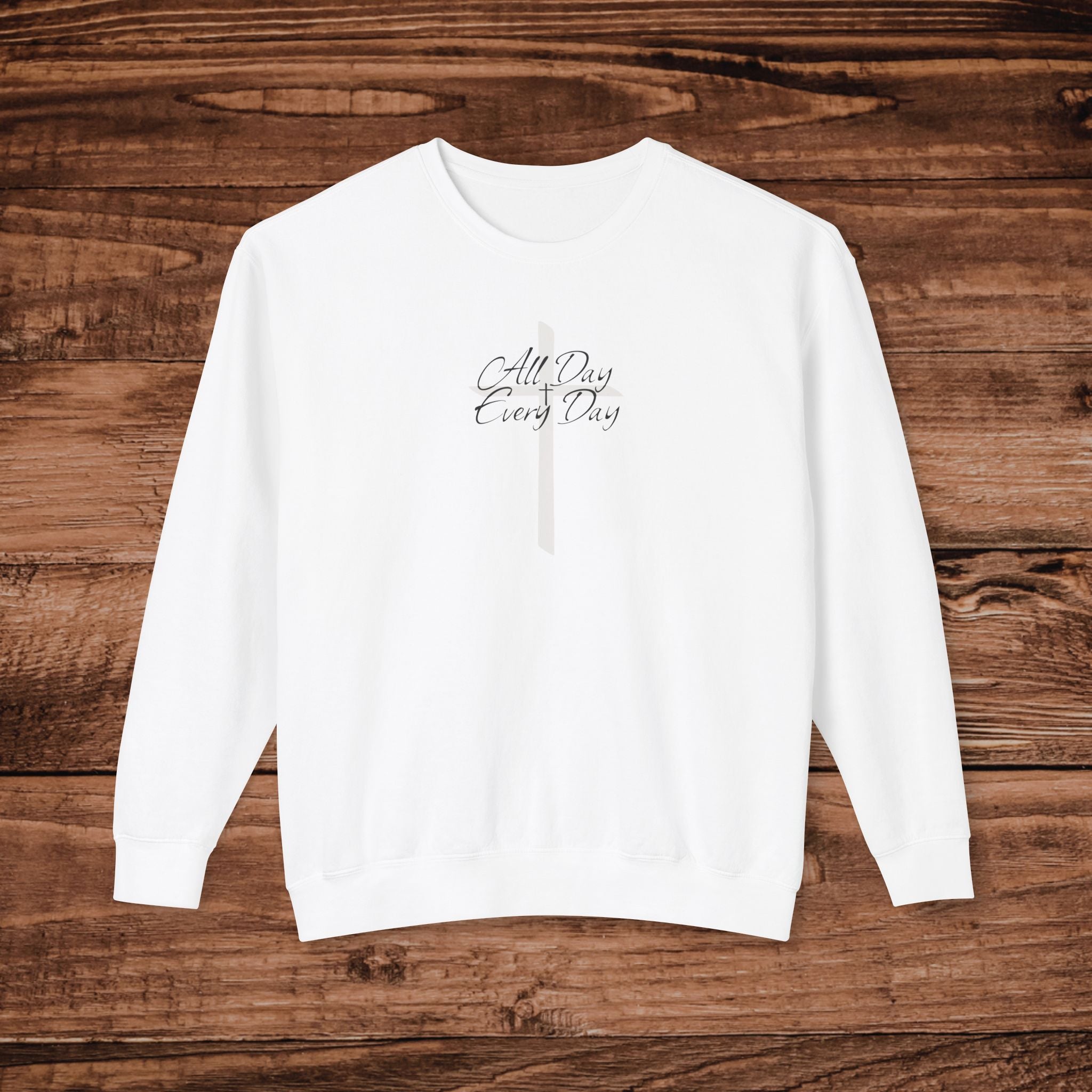 All Day Every Day Hoodie, Christian Sweatshirt